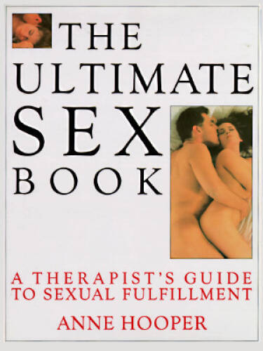 The Ultimate Sex Book – Hardcover By Hooper, Anne – GOOD