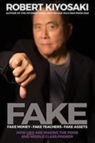 FAKE: Fake Money, Fake Teachers, Fake Assets: H- 1612680844, paperback, Kiyosaki