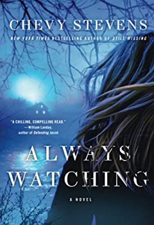 Always Watching : A Novel Paperback Chevy Stevens