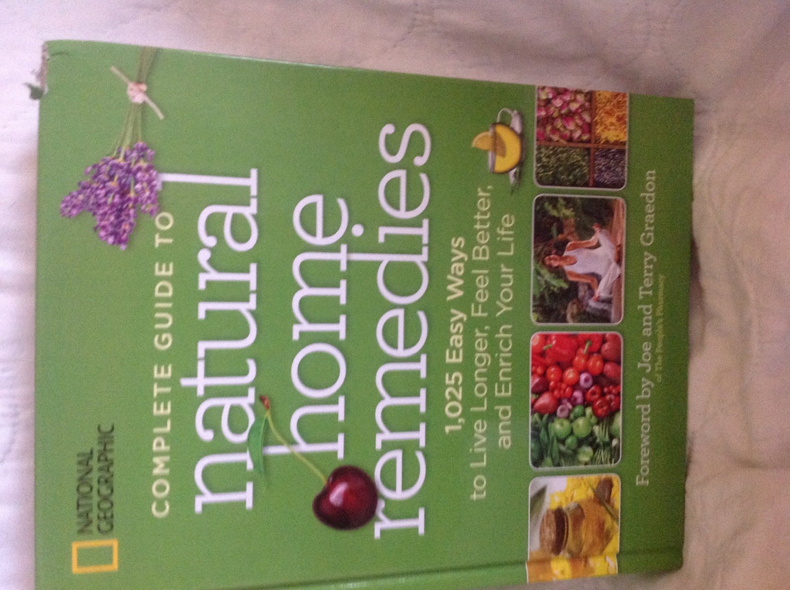 National Geographic Complete Guide to Natural Home Remedies: 1,025 Easy Ways…