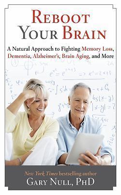 Reboot Your Brain: A Natural Approach to Fi- 9781626361232, Gary Null, hardcover