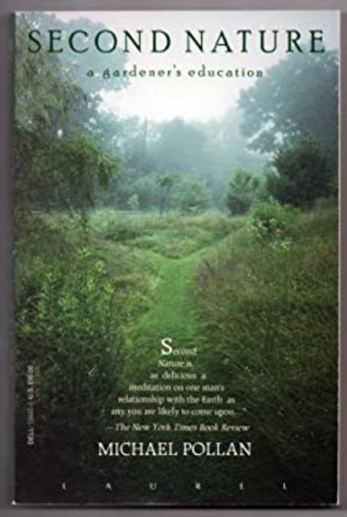 Second Nature : A Gardener’s Education Paperback Michael Pollan