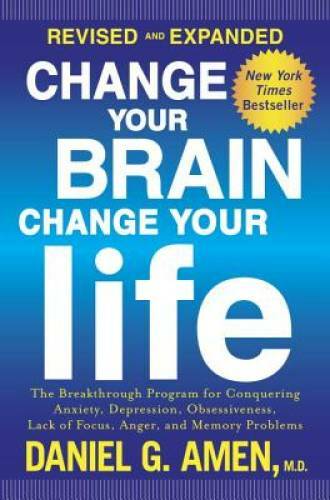 Change Your Brain, Change Your Life (Revised and Expanded): The Brea – VERY GOOD