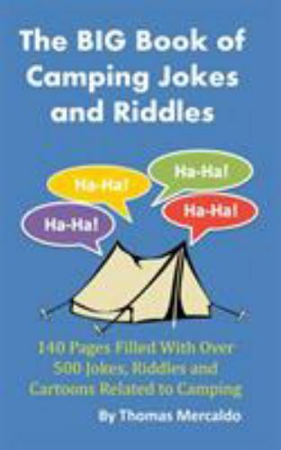 The BIG Book of Camping Jokes and Riddles: 140 Pages Filled With Over 500…