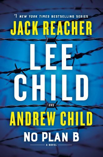 Jack Reacher Ser.: No Plan B : A Jack Reacher Novel by Andrew Child and Lee…