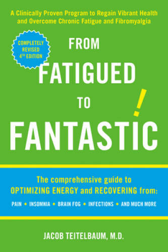 From Fatigued to Fantastic – Paperback By Teitelbaum M.D., Jacob – GOOD