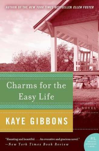 Charms for the Easy Life – Paperback By Gibbons, Kaye – GOOD