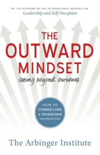 The Outward Mindset: Seeing Beyond Ourselves – Paperback – VERY GOOD