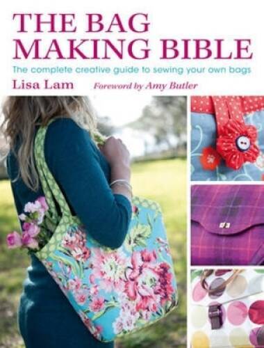 The Bag Making Bible: The Complete Guide to Sewing and Customizing Y – VERY GOOD