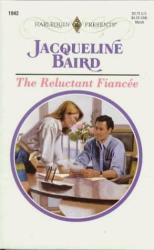 Reluctant Fiancee (Harlequin Presents) by Baird