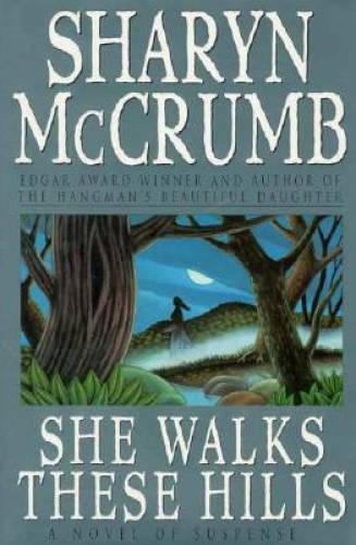 She Walks These Hills (Ballad) – Hardcover By Mccrumb, Sharyn – GOOD