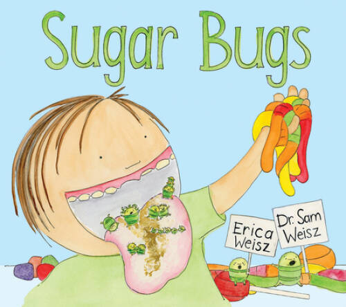 Sugar Bugs – Hardcover By Weisz, Erica – VERY GOOD