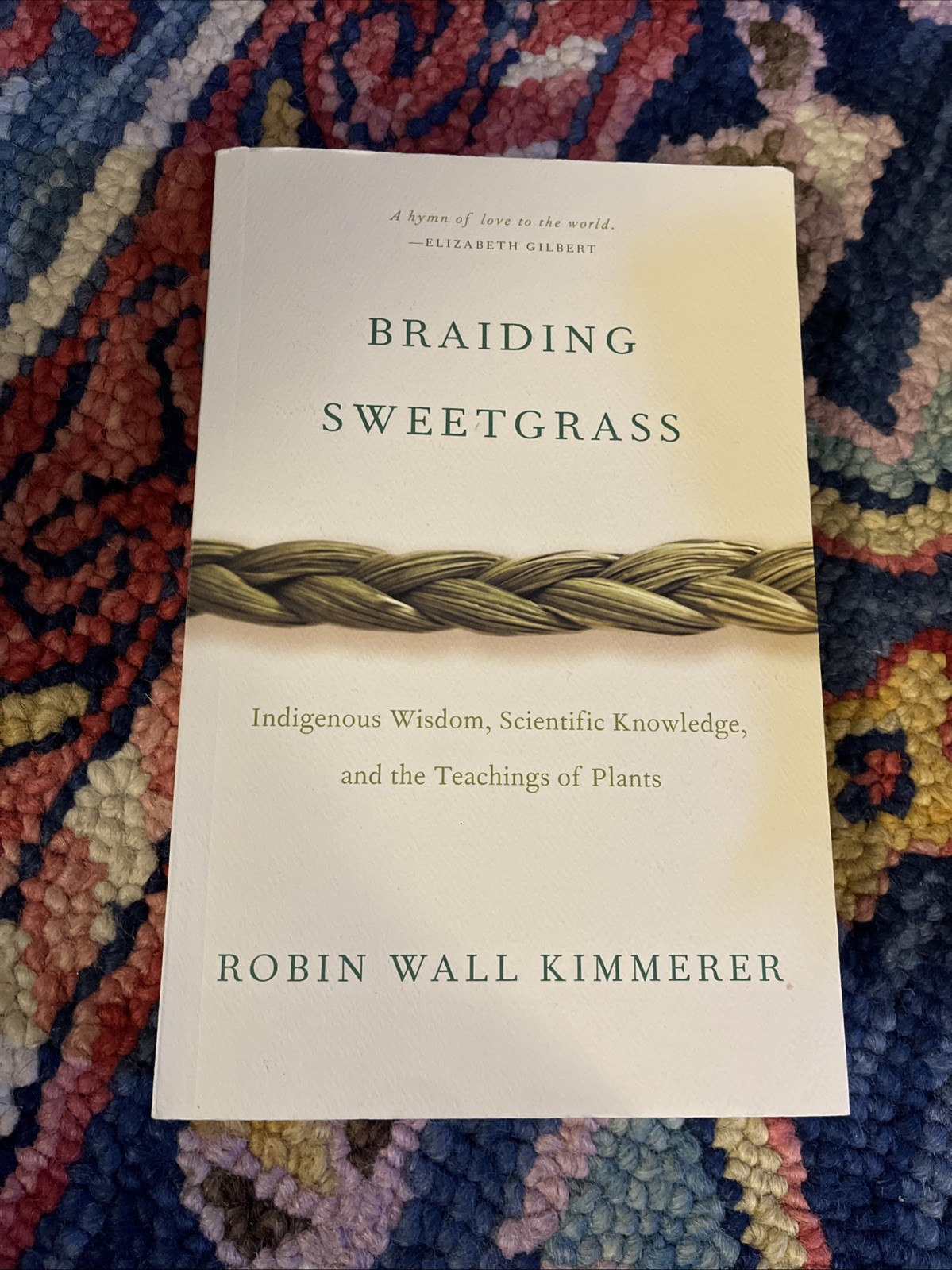 Braiding Sweetgrass: Indigenous Wisdom, Scientific Knowledge and the Teaching