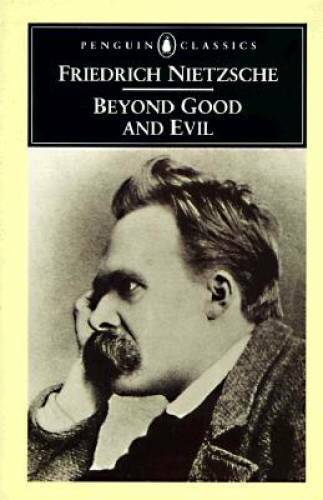 Beyond Good and Evil: Prelude to a Philosophy of the Future (Penguin Cl – GOOD