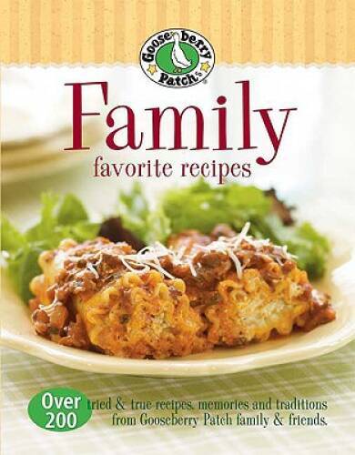 Gooseberry Patch Family Favorites Recipes: Over 200 tried true recipes, – GOOD