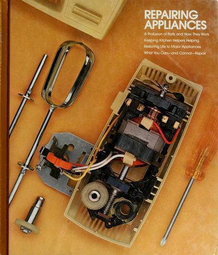 Repairing Appliances by Time-Life Books