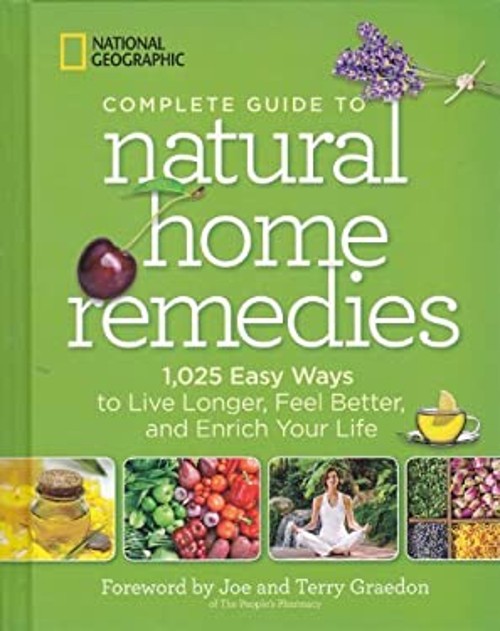 National Geographic Complete Guide to Natural Home Remedies Natio