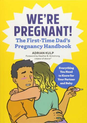 We’re Pregnant! The First-Time Dad’s Pregnancy Handbook – Paperback – GOOD