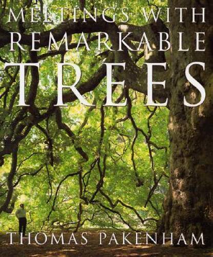 Meetings with Remarkable Trees – Paperback By Pakenham, Thomas – GOOD