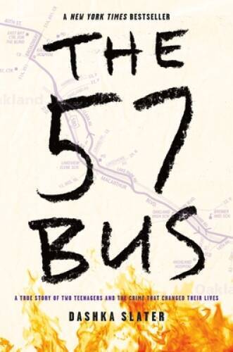 The 57 Bus: A True Story of Two Teenagers and the Crime That Changed Thei – GOOD