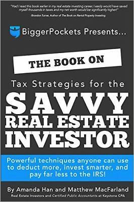 The Book on Tax Strategies for the Savvy Real Estate Investor: Powerful techniqu