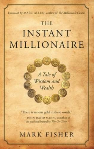 The Instant Millionaire: A Tale of Wisdom and Wealth – Paperback – GOOD
