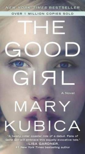 The Good Girl – Mass Market Paperback By Kubica, Mary – GOOD
