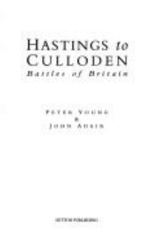 Hastings to Culloden: Battles of Britain by Peter Young