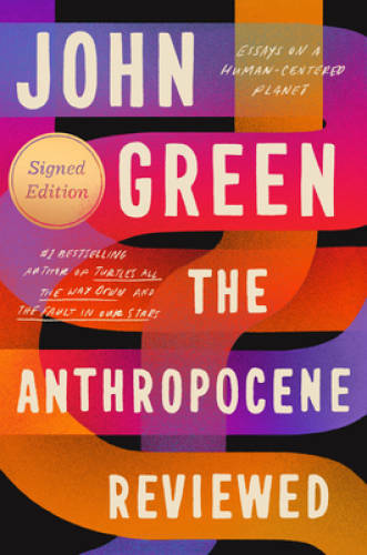 The Anthropocene Reviewed – Hardcover By Green, John – VERY GOOD