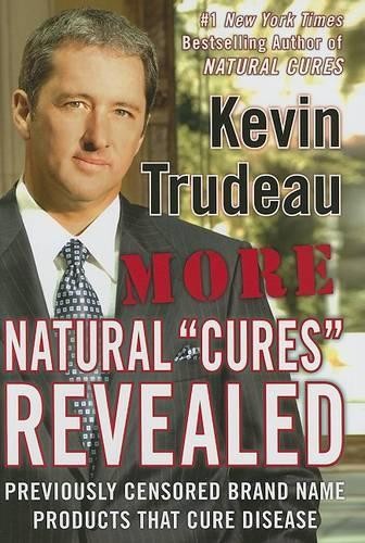 More Natural Cures Revealed, Trudeau, Kevin