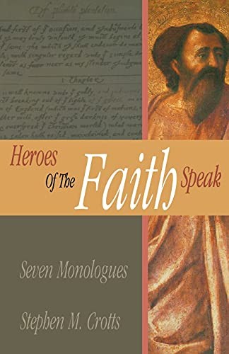 Heroes of the Faith Speak: Seven Mo…, Crotts, Stephen