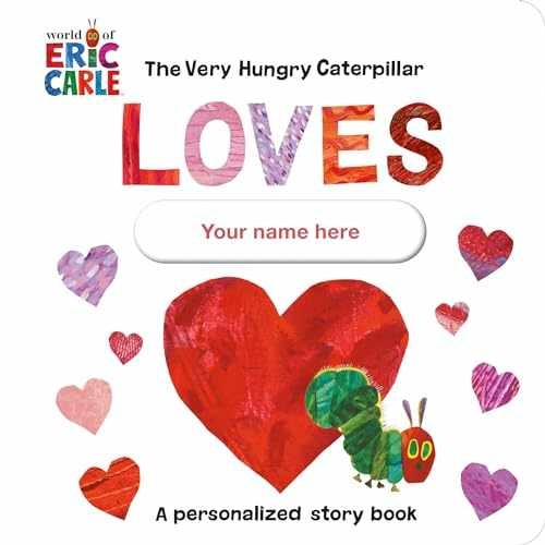 The Very Hungry Caterpillar Loves [YOUR – Board book, by Carle Eric – Very Good