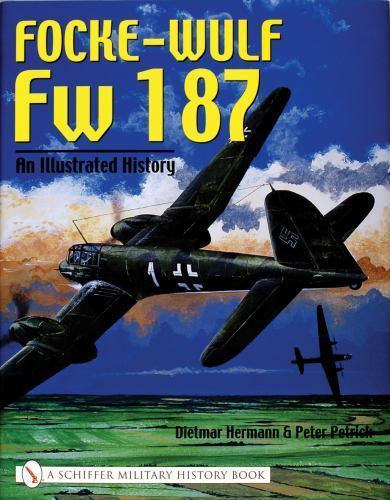 Focke-Wulf Fw 187: An Illustrated History, Hermann, Dietmar, Excellent Book