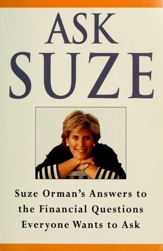 Ask Suze: Suze Orman’s Answers to the Financial Questions Everyone Wants to Ask