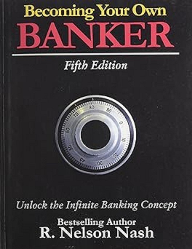 Becoming Your Own Banker Fifth Edition Paperback By R. Nelson Nash D732