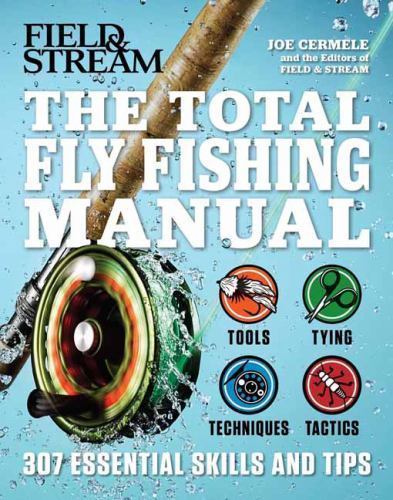 The Total Fly Fishing Manual: 307 Essential Skills and Tips, Cermele, Joe, The E