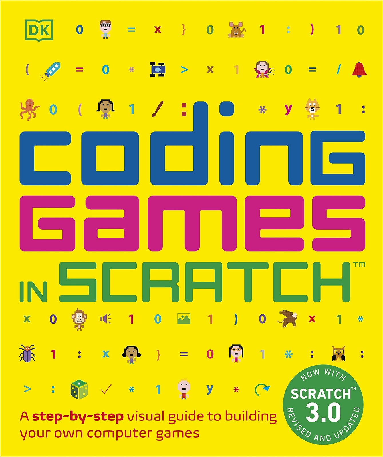 Coding Games in Scratch: A Step-by-Step Visual Guide to Building Your Own Co…