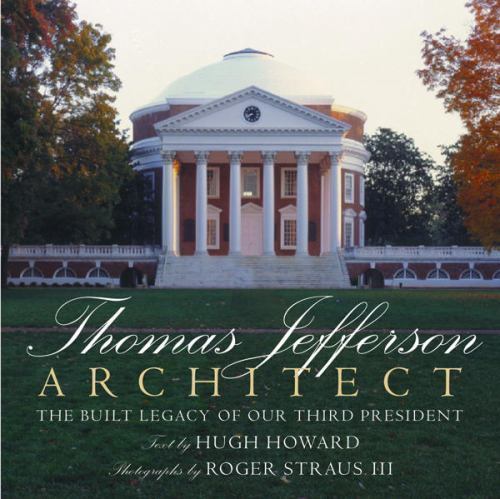 Thomas Jefferson: Architect Hugh Howard hardcover Used – Very Good