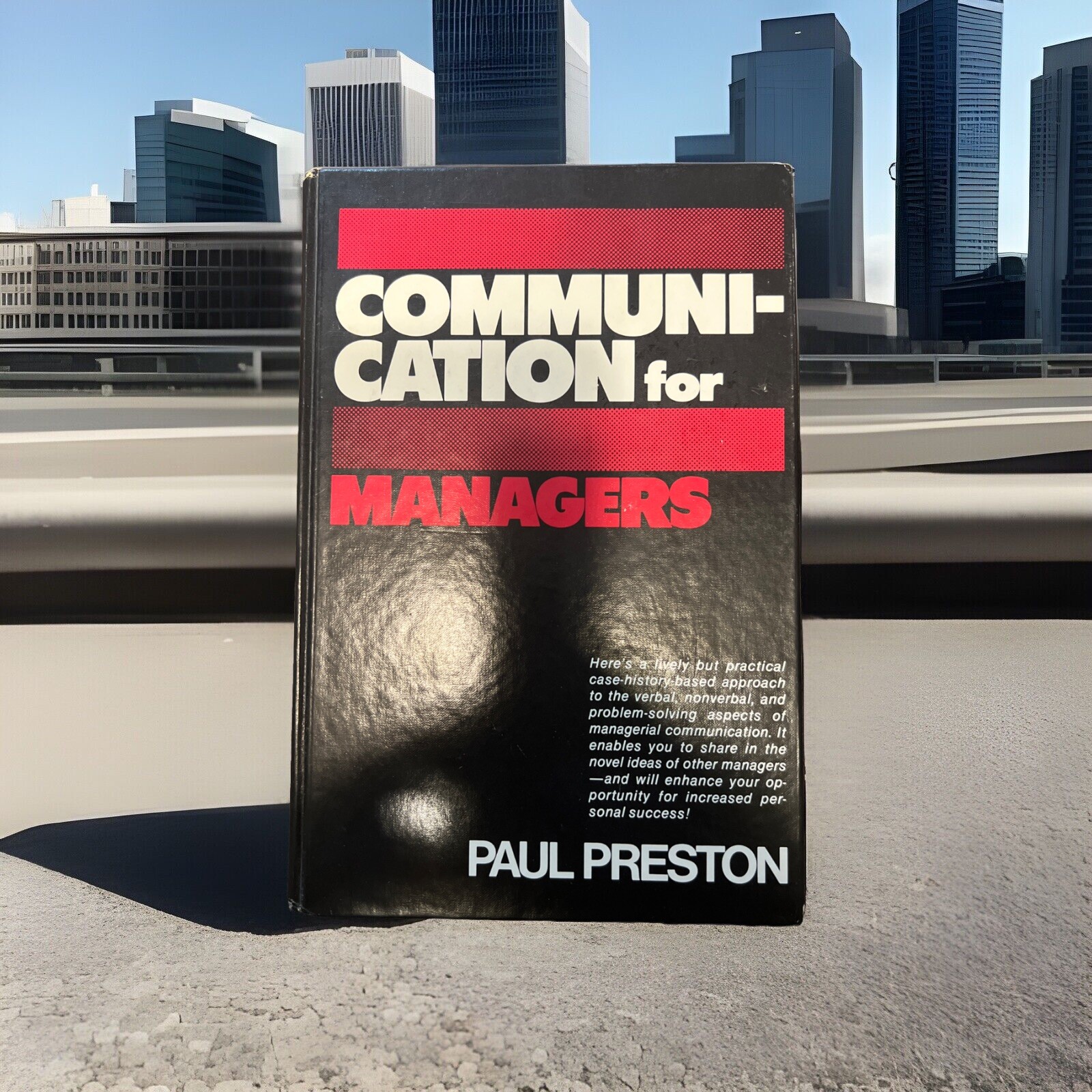 COMMUNICATION FOR MANAGERS By Paul Preston – Hardcover