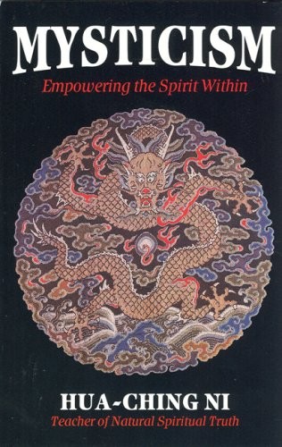 Mysticism: Empowering the Spirit Within – paperback Ni, Hua- Ching