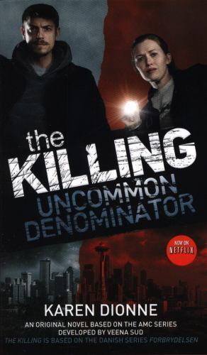 The Killing: Uncommon Denominator by Dionne, Karen
