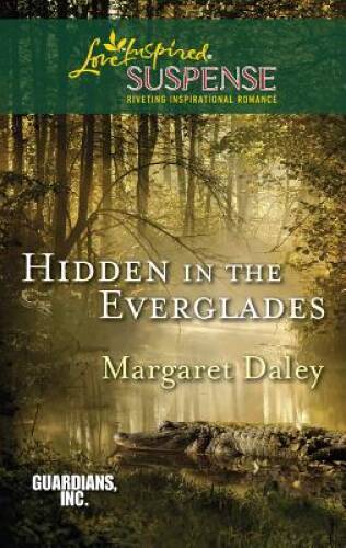 Hidden in the Everglades (Love Inspired Suspense) By Daley, Margaret – VERY GOOD