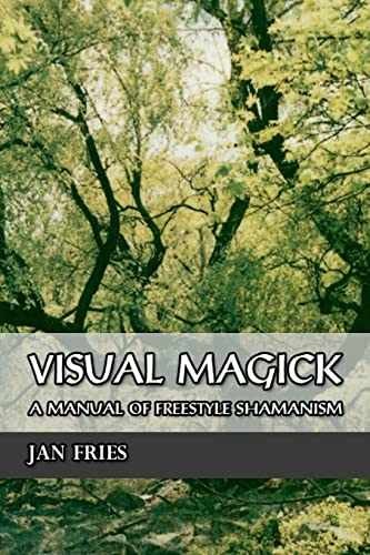 Visual Magick: A Manual of Freestyle – Paperback, by Fries Jan – Very Good