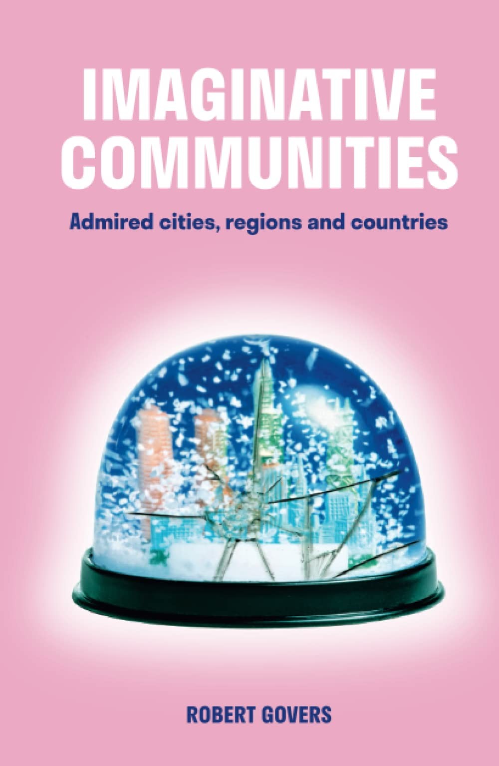 Imaginative Communities: Admired cities, regions and countries – hardcover G…