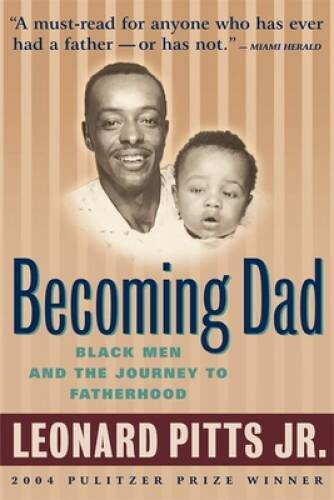 Becoming Dad: Black Men and the Journey to Fatherhood – Paperback – GOOD