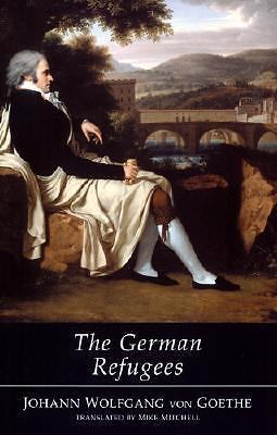 The German Refugees (Dedalus European Classics) – Johann Wolfgang Von Goethe~Mik