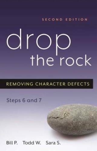 Drop the Rock: Removing Character Defects – Steps Six and Seven – GOOD