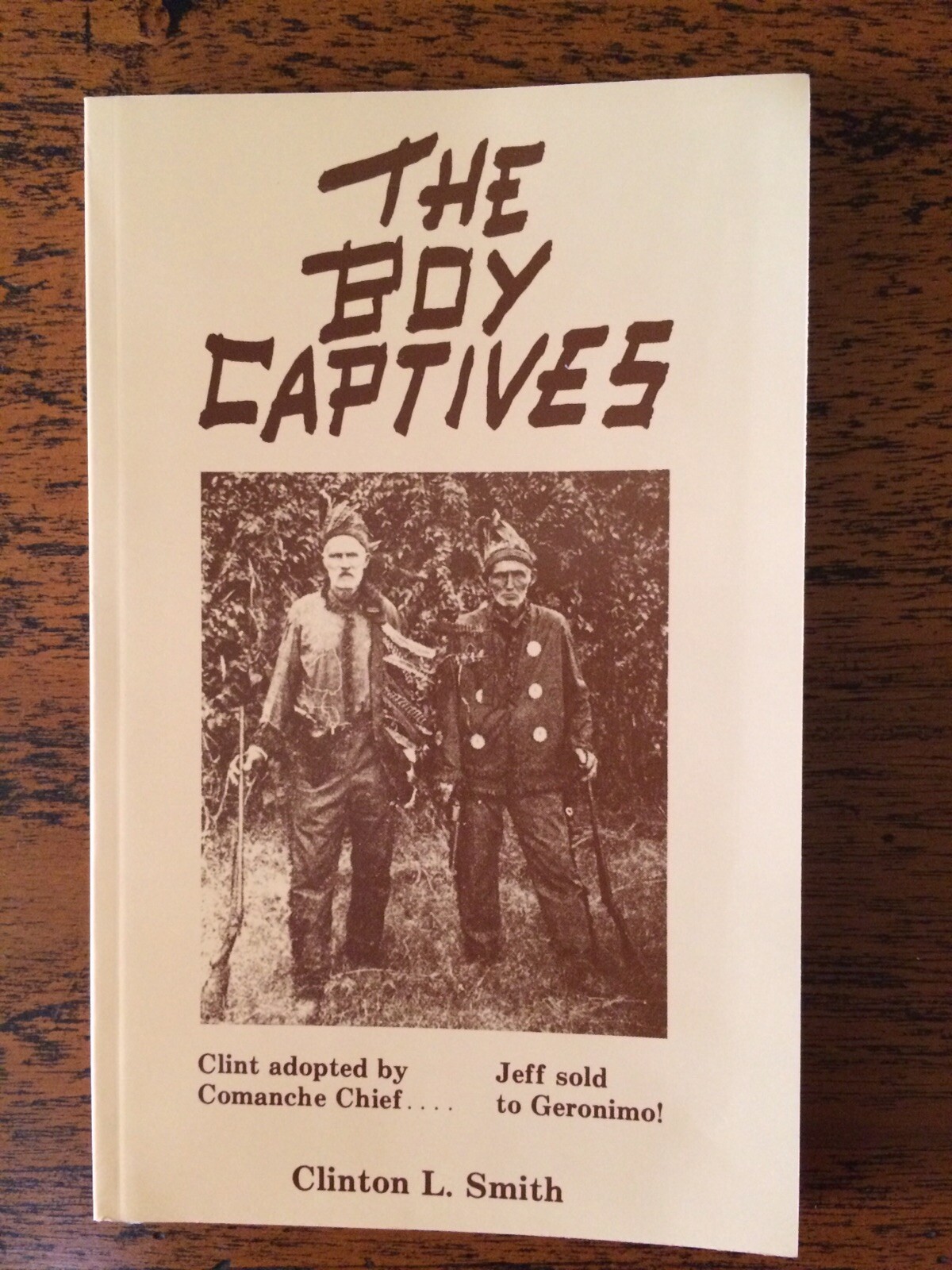 The Boy Captives Clinton L. Smith, *SIGNED* TX brothers captured by Indians