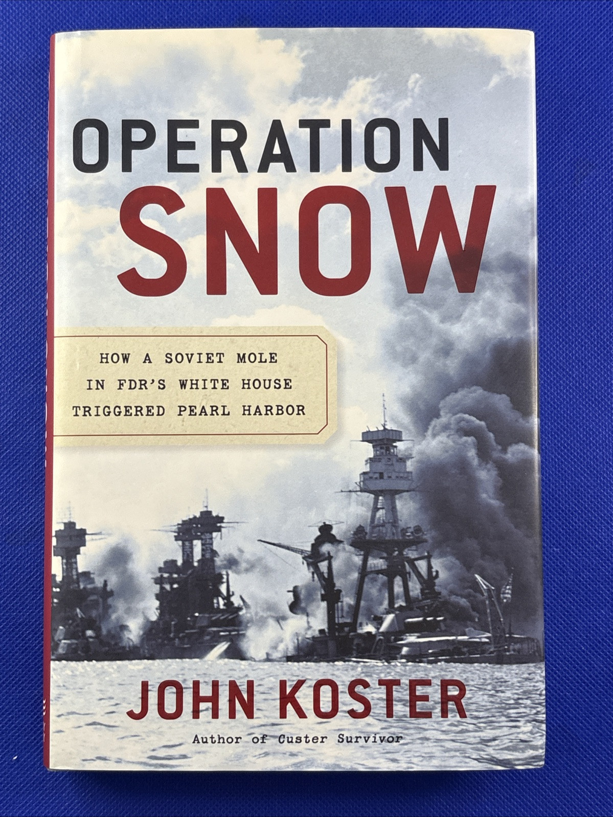 Operation Snow : How a Soviet Mole in FDR’s White House Triggered Pearl…