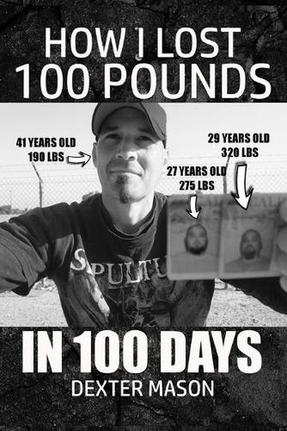 How I Lost 100 Pounds in 100 Days by Dexter Mason (English) Paperback Book